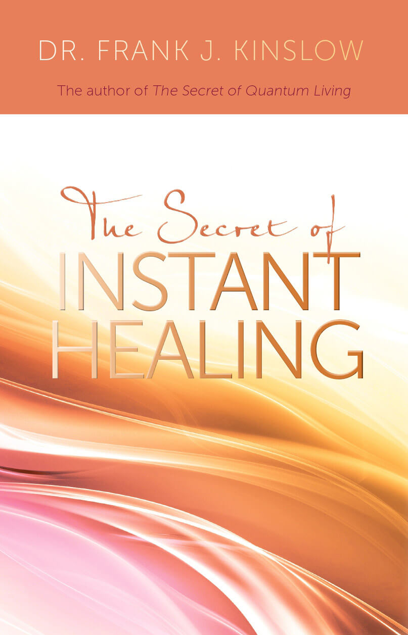 The Secret of Instant Healing